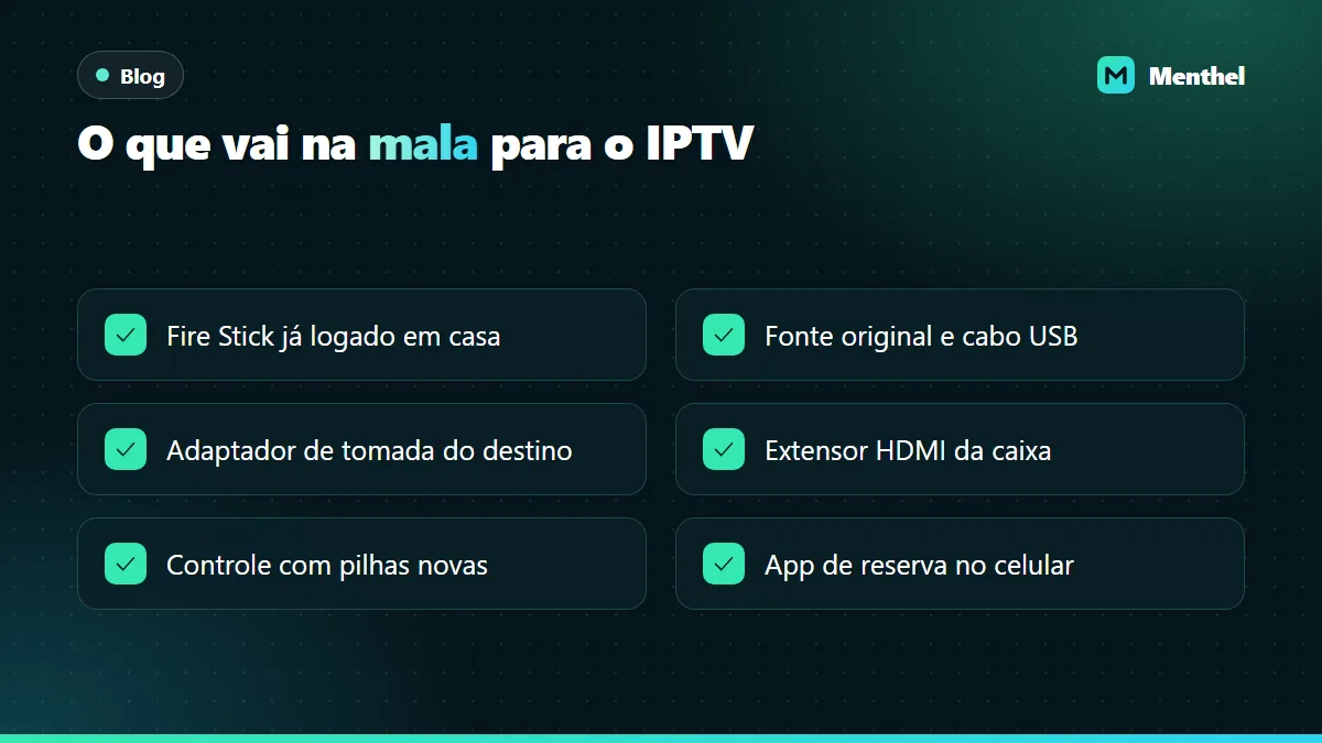 Checklist do que levar na mala para ver IPTV na viagem: Fire Stick logado, fonte, adaptador de tomada, extensor HDMI, controle e celular
